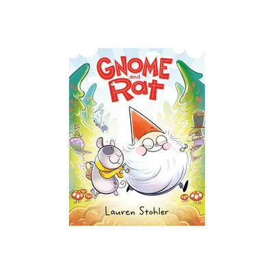 Gnome and Rat - by Lauren Stohler (Hardcover)