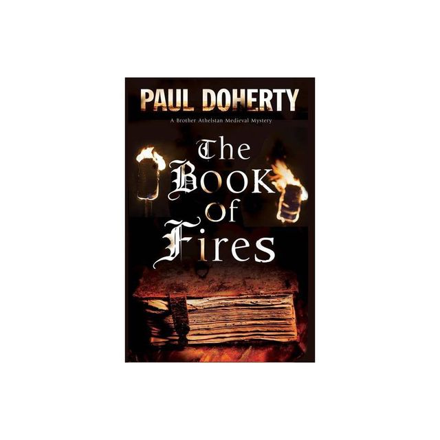 The Book of Fires - (Brother Athelstan Medieval Mystery) by Paul Doherty (Paperback)