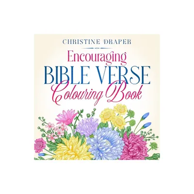 Encouraging Bible Verse Colouring Book - by Christine Draper (Paperback)