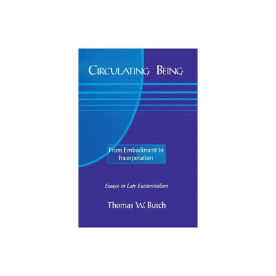 Circulating Being - (Perspectives in Continental Philosophy) by Thomas Busch (Paperback)