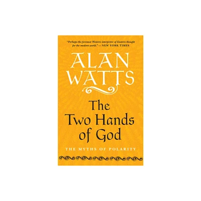 The Two Hands of God - by Alan Watts (Paperback)