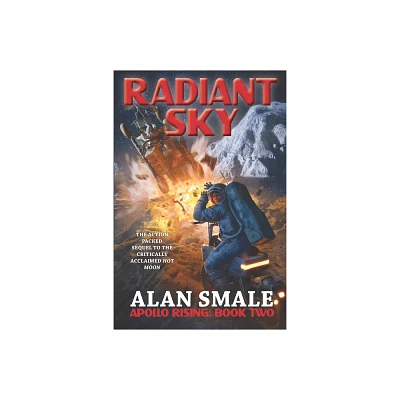 Radiant Sky - (Apollo Rising) by Alan Smale (Paperback)