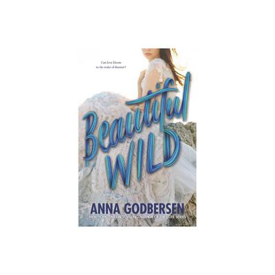 Beautiful Wild - by Anna Godbersen (Paperback)