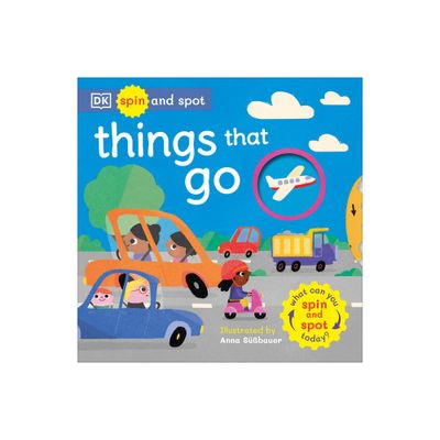 Spin and Spot Things That Go - by DK (Board Book)