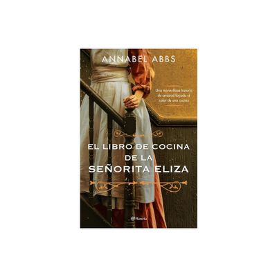 El Libro de Cocina de la Seorita Eliza - by Annabel Abbs (Paperback)