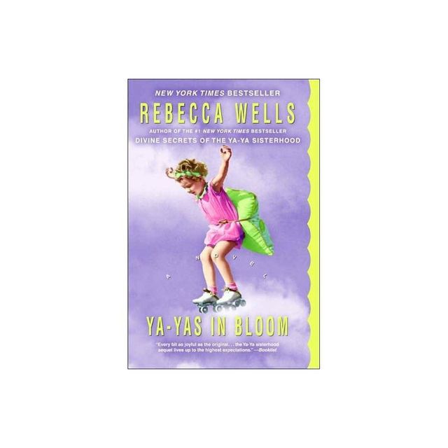 YA-Yas in Bloom - (YA-YA) by Rebecca Wells (Paperback)