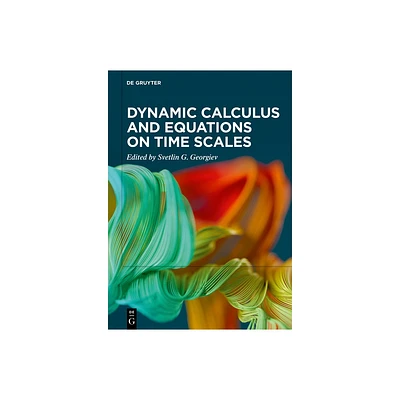 Dynamic Calculus and Equations on Time Scales - by Svetlin G Georgiev (Hardcover)