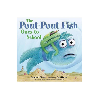 The Pout-Pout Fish Goes to School - (Pout-Pout Fish Adventure) by Deborah Diesen (Hardcover)