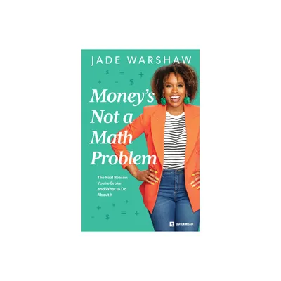 Money Is Not a Math Problem - by Jade Warshaw (Paperback)