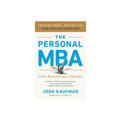 The Personal MBA 10th Anniversary Edition - by Josh Kaufman (Paperback)