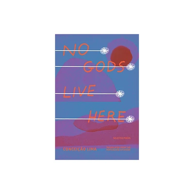 No Gods Live Here - by Conceio Lima (Paperback)