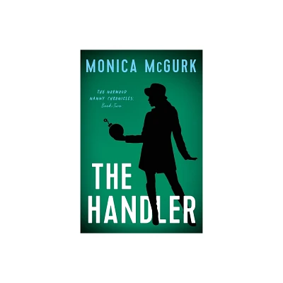 The Handler - (The Norwood Nanny Chronicles) by Monica McGurk (Paperback)