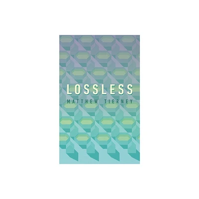 Lossless - by Matthew Tierney (Paperback)