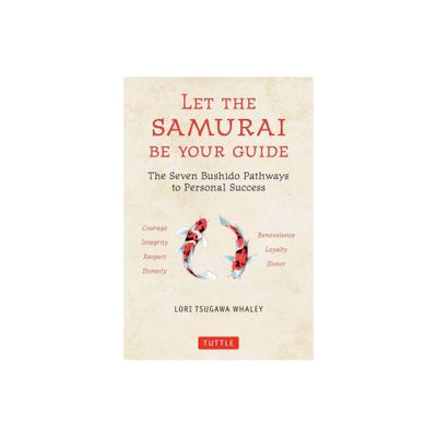 Let the Samurai Be Your Guide - by Lori Tsugawa Whaley (Hardcover)