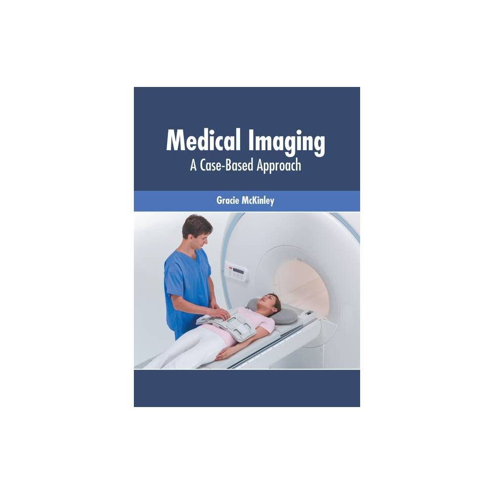Kirsebær Konsulat stribet TARGET Medical Imaging: A Case-Based Approach - by Gracie McKinley  (Hardcover) | Connecticut Post Mall