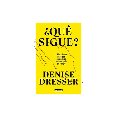 Qu Sigue?: 20 Lecciones Para Ser Ciudadano Ante Un Pas En Riesgo / Whats Nex T ? Twenty Lessons for Citizens in a Country at Risk - (Paperback)