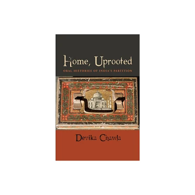 Home, Uprooted - by Devika Chawla (Paperback)