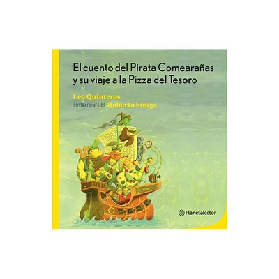 El Cuento del Pirata Comearaas Y Su Viaje a la Pizza del Tesoro / The Tale of the Spider-Eating Pirate and His Journey to the Treasure Pizza