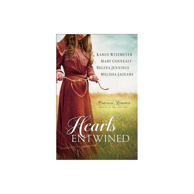 Hearts Entwined - (Novella Collection) by Karen Witemeyer & Mary Connealy & Regina Jennings & Melissa Jagears (Paperback)