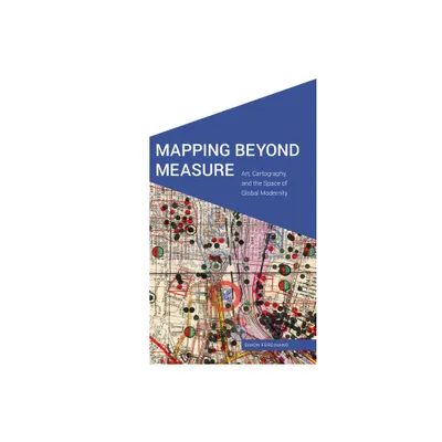 Mapping Beyond Measure - (Cultural Geographies + Rewriting the Earth) by Simon Ferdinand (Paperback)