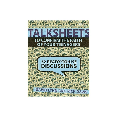 Talksheets to Confirm the Faith of Your Teenagers - by David Lynn & Rick Davis (Paperback)