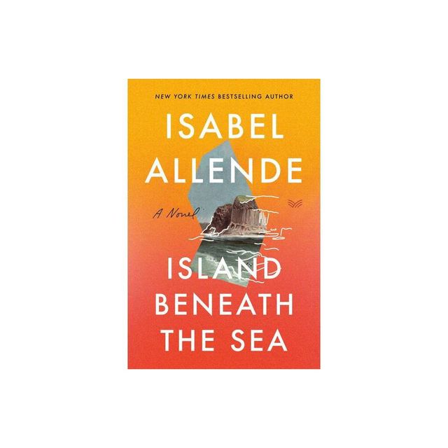 Island Beneath the Sea - by Isabel Allende (Paperback)