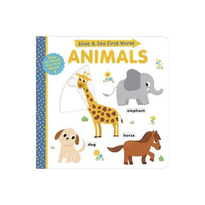 Animals: Slide and See First Words - by Helen Hughes (Board Book)