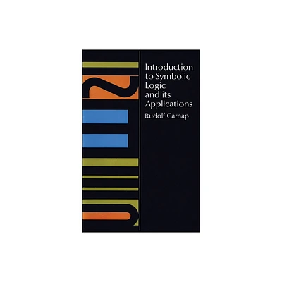 Introduction to Symbolic Logic and Its Applications - by Rudolf Carnap (Paperback)