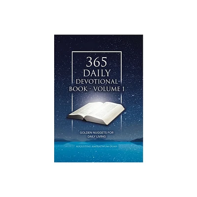 365 Daily Devotional Book - Volume 1 - by Augustine Ampratwum-Duah (Hardcover)