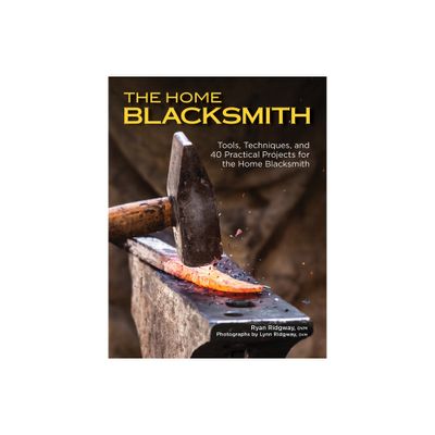 The Home Blacksmith - by Ryan Ridgway (Paperback)