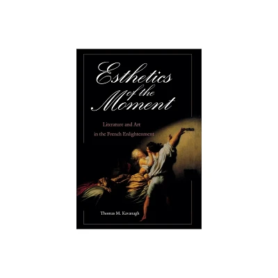 Esthetics of the Moment - (Critical Authors and Issues) by Thomas M Kavanagh (Hardcover)