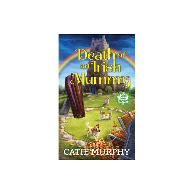 Death of an Irish Mummy - (Dublin Driver Mysteries) by Catie Murphy (Paperback)