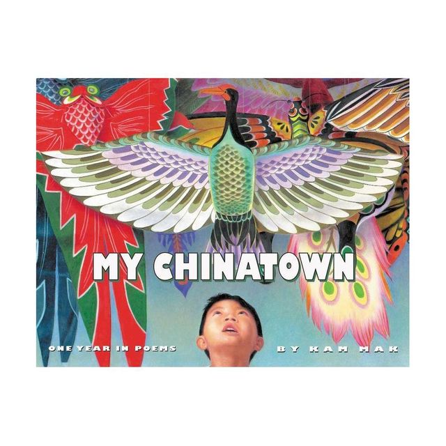 My Chinatown - by Kam Mak (Paperback)