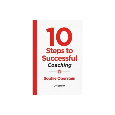 10 Steps to Successful Coaching, 2nd Edition - by Sophie Oberstein (Paperback)