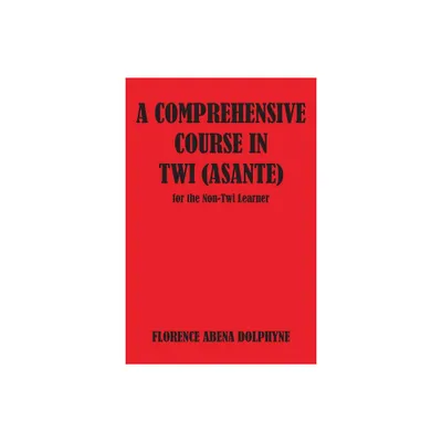 Comprehensive Course in Twi (Asa - by Florence Abena Dolphyne (Paperback)