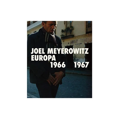 Joel Meyerowitz: Europa 1966-1967 - (Paperback)