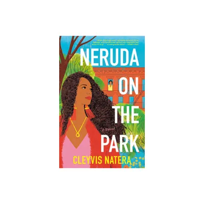 Neruda on the Park - by Cleyvis Natera (Paperback)