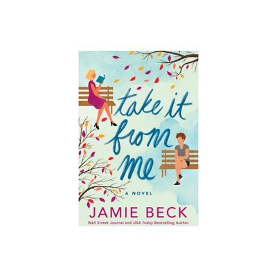 Take It from Me - by Jamie Beck (Paperback)