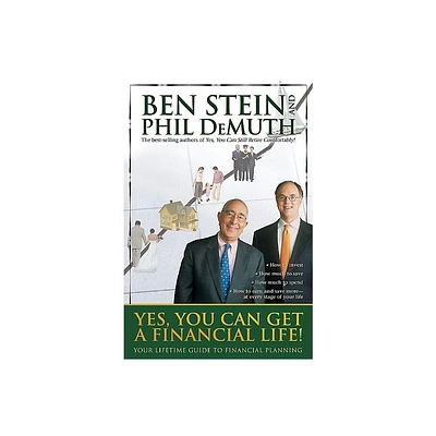 Yes, You Can Get a Financial Life! - by Ben Stein & Phil Demuth (Paperback)