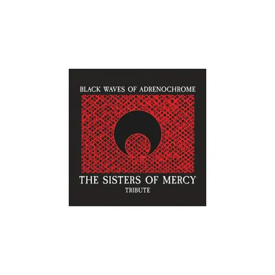 Black Waves of Adrenochrome - Sisters of Mercy - Black Waves Of Adrenochrome - The Sisters Of Mercy Tribute / Various (CD)