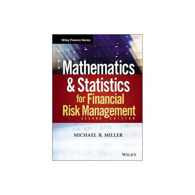 Mathematics and Statistics for Financial Risk Management - (Wiley Finance) 2nd Edition by Michael B Miller (Hardcover)