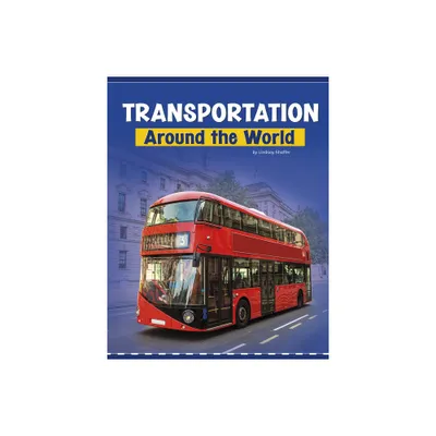 Transportation Around the World - (Customs Around the World) by Lindsay Shaffer (Paperback)