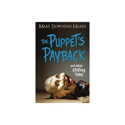 The Puppets Payback and Other Chilling Tales - by Mary Downing Hahn (Hardcover)