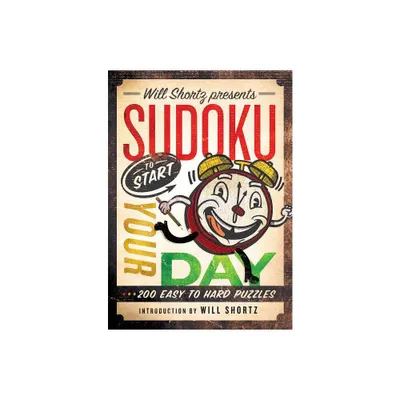 Will Shortz Presents Sudoku to Start Your Day - (Paperback)