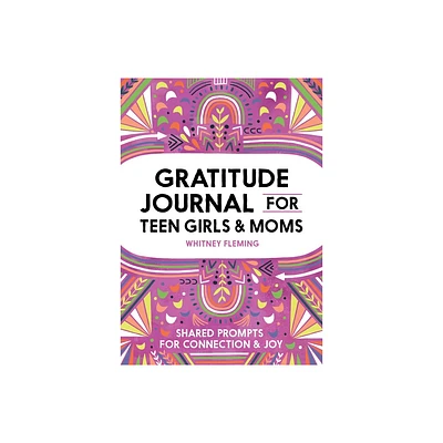 Gratitude Journal for Teen Girls and Moms - by Whitney Fleming (Paperback)