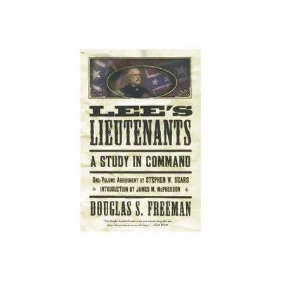 Lees Lieutenants Third Volume Abridged - by Douglas Southall Freeman (Paperback)