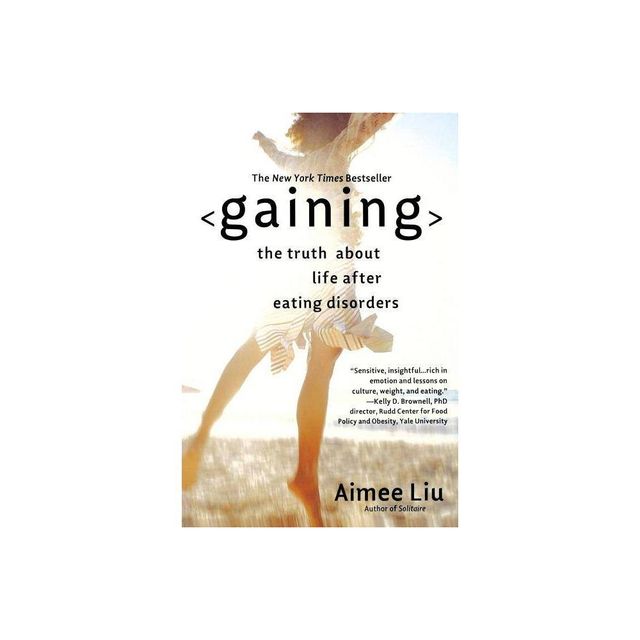 Gaining - by Aimee Liu (Paperback)