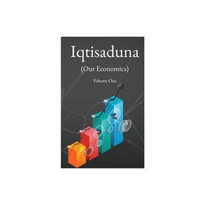 Iqtisaduna (Our Economics) Volume One - by Muhammad Baqir Al-Sadr (Hardcover)