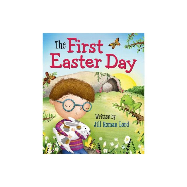 The First Easter Day - by Jill Roman Lord (Board Book)