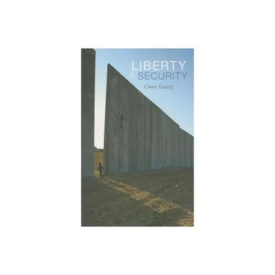 Liberty and Security - (Themes for the 21st Century) by Conor Gearty (Paperback)